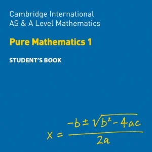 Cambridge International AS & A Level Mathematics - Pure Mathematics 1 Student's Book